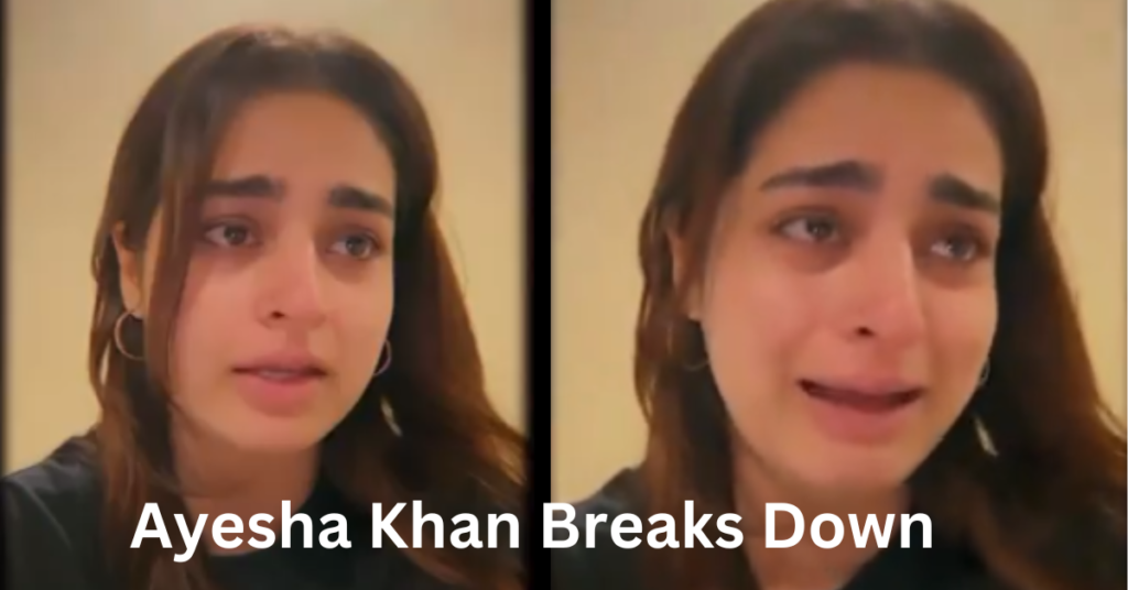 Ayesha Khan Breaks Down